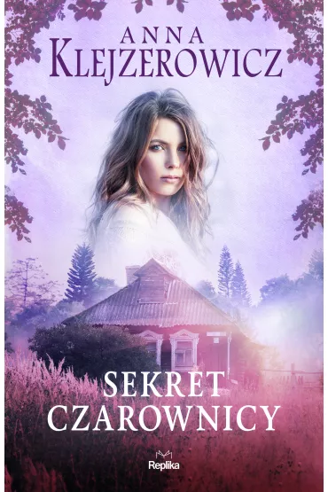 Sekret Czarownicy. Czarownica. Tom 3 - Anna Klejzerowicz