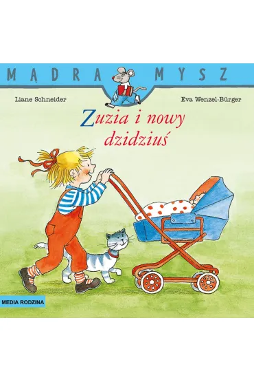 M�dra mysz - Zuzia. Zuzia i nowy dzidziu� - Eva Wenzel-Burger, Liane Schneider