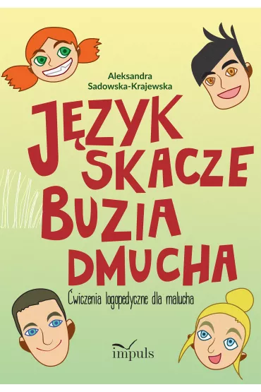 J�zyk skacze, buzia dmucha. �wiczenia logopedyczne - Aleksandra  Sadowska-Krajewska