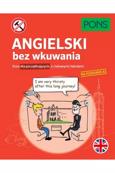 Angielski bez wkuwania. Kurs dla pocz�tkuj�cych, z ciekawymi przyk�adami. Poziom A2