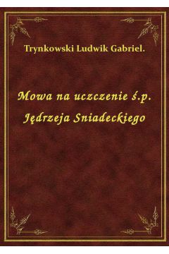 eBook Mowa na uczczenie .p. Jdrzeja Sniadeckiego epub