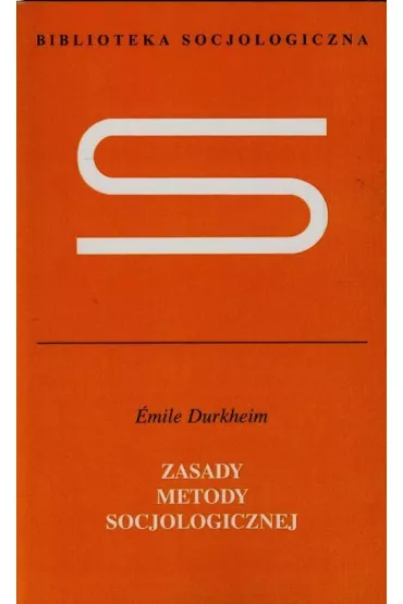 Zasady metody socjologicznej - �mile Durkheim