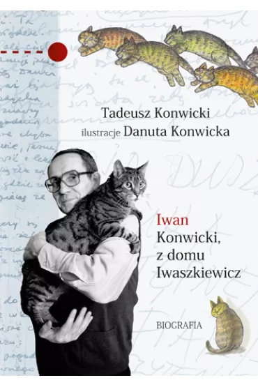 Iwan Konwicki, z domu Iwaszkiewicz. Biografia - Tadeusz Konwicki
