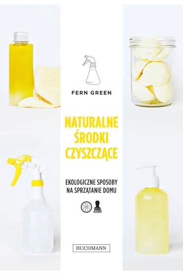 Naturalne �rodki czyszcz�ce. Zielona seria - Fern Green, Anna T Szczepanowska