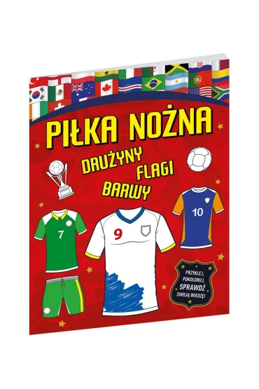 Pi�ka no�na. Dru�yny, flagi, barwy - Dan  Crisp