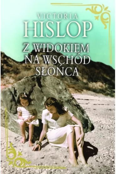 Z widokiem na wsch�d s�o�ca - Victoria Hislop
