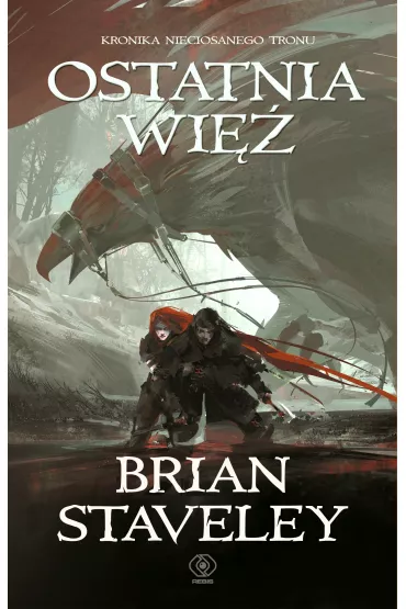 Ostatnia wie�. Kronika Nieciosanego Tronu. Tom 3 - Brian Staveley