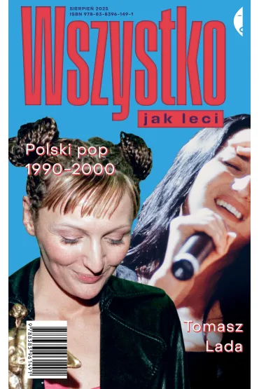 Wszystko jak leci. Polski pop 1990-2000 - Tomasz  Lada