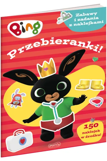 Bing. Przebieranki! Zabawy i zadania z naklejkami