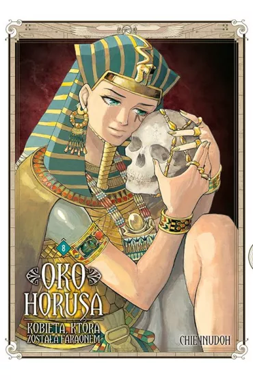 Oko Horusa. Kobieta, kt�ra zosta�a faraonem. Tom 8 - Chie Inudoh