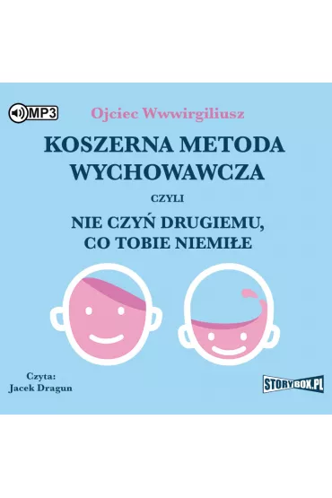 Audiobook Koszerna metoda wychowawcza czyli nie czy� drugiemu, co tobie niemi�e CD - Ojciec Wwwirgiliusz