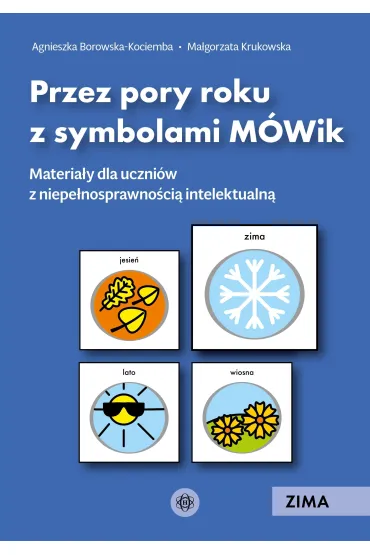Przez pory roku z symbolami M�Wik Zima materia�y dla uczni�w z niepe�nosprawno�ci� intelektualn� - Agnieszka Borowska-Kociemba, Ma�gorzata Krukowska