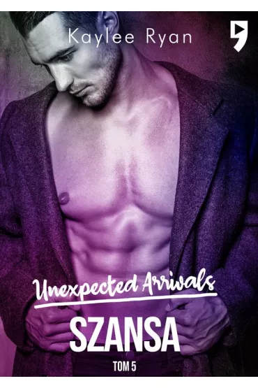 Szansa. Unexpected Arrivals. Tom 5 - Kaylee Ryan