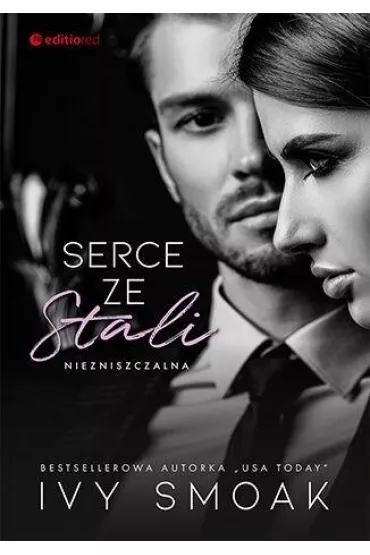 Serce ze stali. Seria Niezniszczalna. Tom 1 - Ivy  Smoak