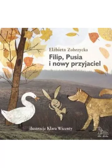 Filip, Pusia i nowy przyjaciel - El�bieta Zubrzycka