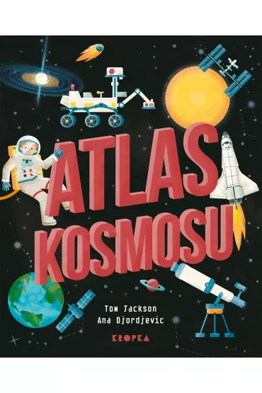 Atlas kosmosu - Ana  Djordjevic, Tom Jackson