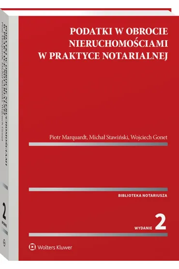 Podatki w obrocie nieruchomo�ciami w praktyce notarialnej - Piotr Marquardt, Wojciech Gonet, Micha�  Stawi�ski