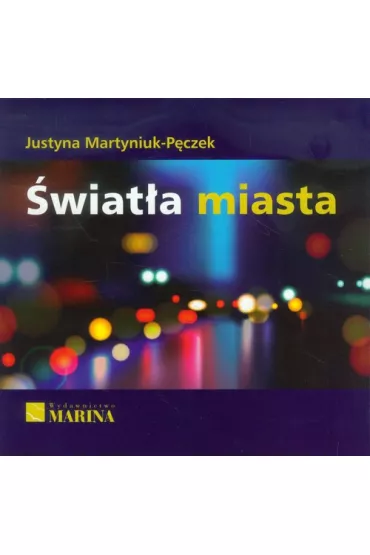 �wiat�a miasta - Justyna Martyniuk-P�czek