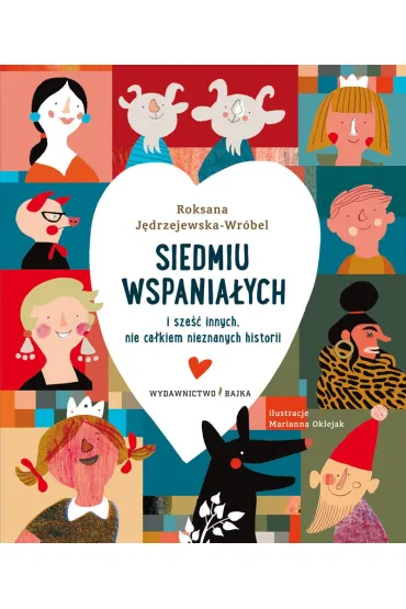Siedmiu wspania�ych i sze�� innych nie ca�kiem znanych historii - Roksana J�drzejewska-Wr�bel