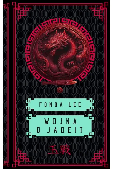 Wojna o jadeit. Saga o Zielonych Ko�ciach. Tom 2 - Fonda Lee