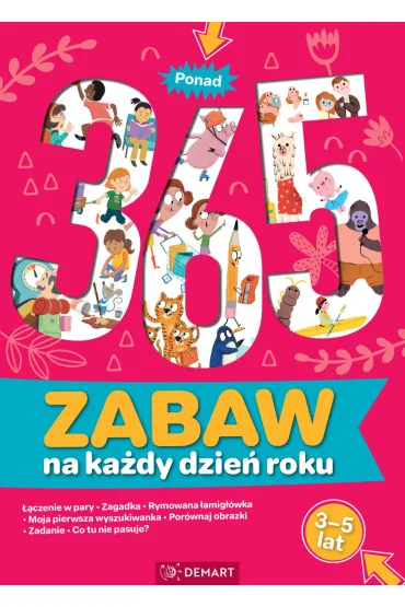Ponad 365 zabaw na ka�dy dzie� roku. Wiek 3-5 lat
