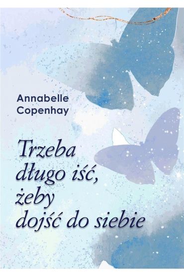 Trzeba długo iść, żeby dojść do siebie