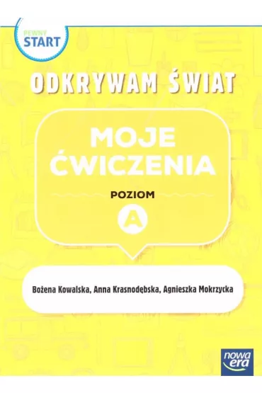 Pewny start. Odkrywam �wiat. Moje �wiczenia. Poziom A - Bo�ena Kowalska, Joanna Krasnod�bska, Agnieszka  Mokrzycka