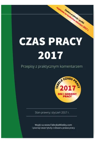 Czas pracy 2017 Przepisy z praktycznym komentarzem