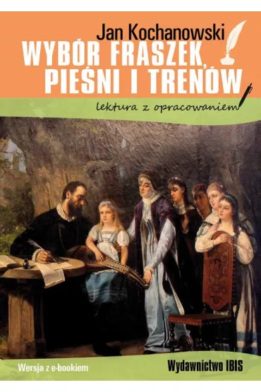 Wyb�r fraszek, pie�ni i tren�w. Lektura z opracowaniem - Jan Kochanowski