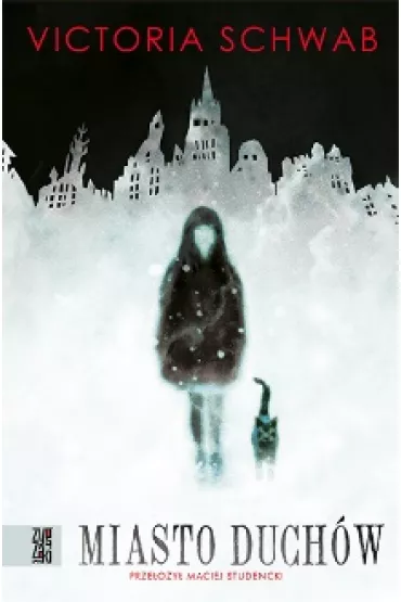 Miasto duch�w. Tom 1 - Victoria Schwab