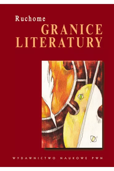 Ruchome granice literatury - Beata Przymusza�a, Seweryn Wys�ouch