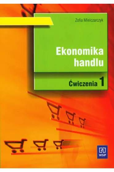 EKONOMIA HANDLU. �WICZENIA CZ. 1 - Zofia Mielczarczyk