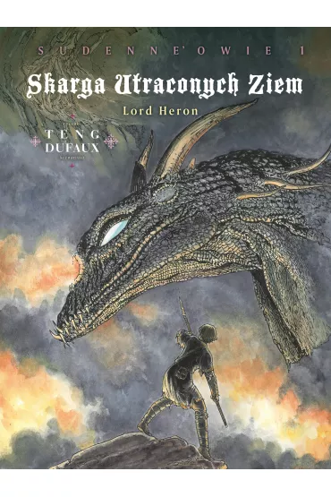Skarga Utraconych Ziem. Lord Heron. Sudenne’owie. Cykl 4. Tom 1 - Jean Dufaux