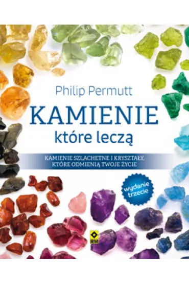 Kamienie kt�re lecz�. Wydanie III - Philip Permutt
