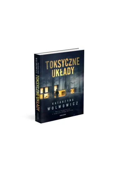 Toksyczne uk�ady. Seria kryminalna z komisarz Olg� Balick�. Tom 3 - Katarzyna  Wolwowicz
