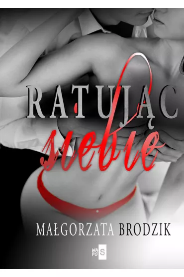 Ratuj�c siebie - Ma�gorzata  Brodzik