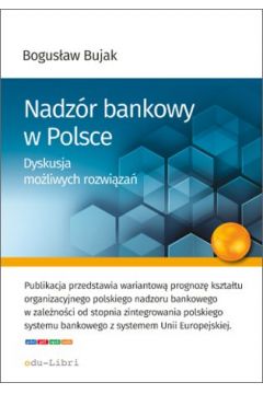 eBook Nadzr bankowy w Polsce. Dyskusja moliwych rozwiza pdf mobi epub