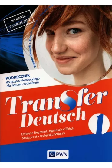 Transfer Deutsch 1. Podr�cznik do j�zyka niemieckiego dla liceum i technikum. Wydanie promocyjne - Reymont, Jezierska-Wiejak