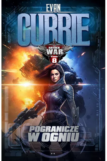 Pogranicze w ogniu. Hayden War. Tom 8 - Evan Currie