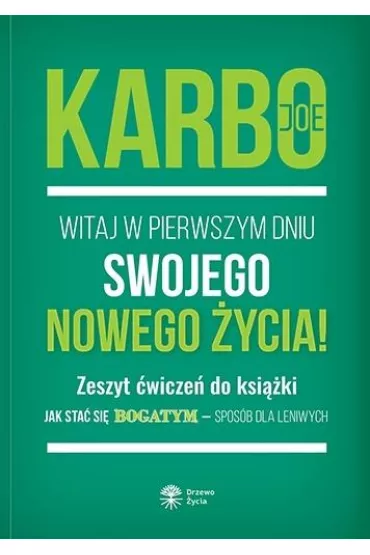 Witaj w pierwszym dniu swojego nowego �ycia! - Joe  Karbo