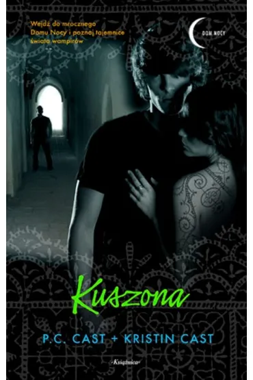 Dom Nocy Tom 6. Kuszona - Kristin Cast, P. C. Cast