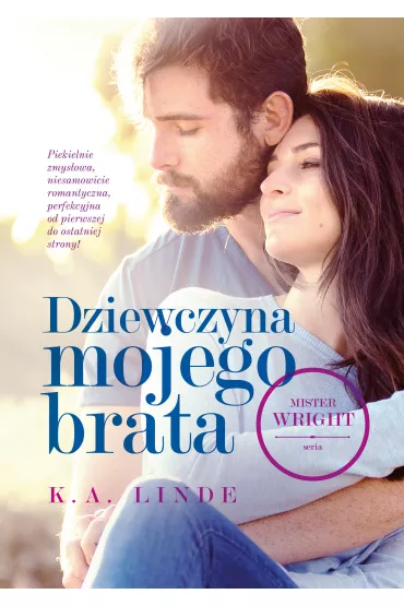 Dziewczyna mojego brata. Mister Wright. Tom 1 - K. A. Linde