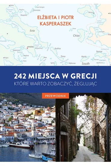 eBook 242 miejsca w Grecji, ktre warto zobaczy, eglujc. Przewodnik pdf - Piotr Kasperaszek, Elbieta Kasperaszek