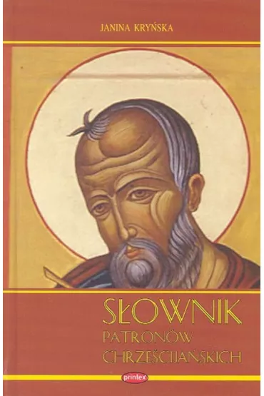 S�ownik patron�w chrze�cija�skich - Janina Kry�ska