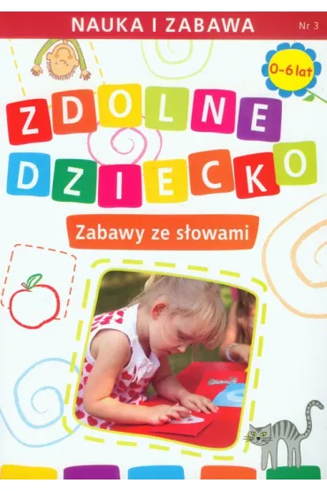 Zdolne dziecko. Zabawy ze s�owami 0-6 lat - Joanna Paruszewska