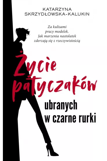 �ycie patyczak�w ubranych w czarne rurki - Katarzyna Skrzyd�owska-Kalukin