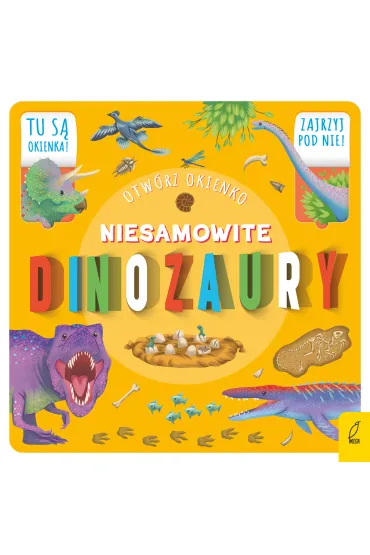 Otw�rz okienko. Niesamowite dinozaury
