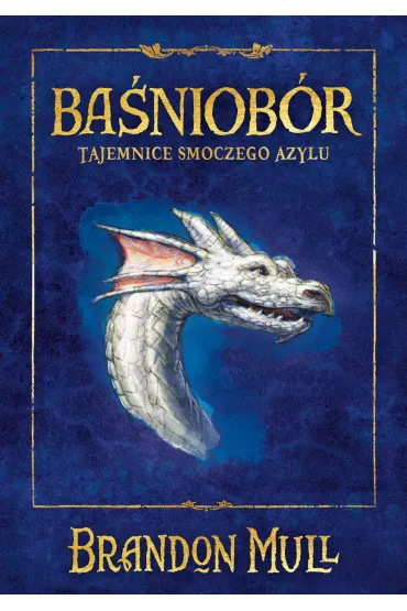 eBook Tajemnice smoczego azylu. Ba�niob�r. Tom 4 mobi epub - Brandon Mull