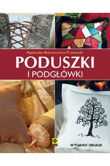 Poduszki i podg��wki - Agnieszka Bojrakowska-Przenios�o