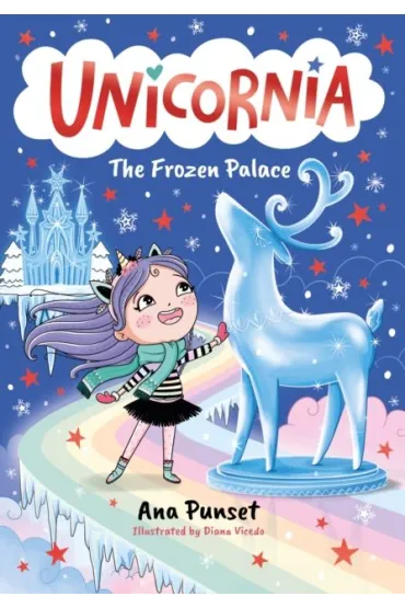 Unicornia. The Frozen Palace - Ana  Punset, Diana Vicedo, Rosie  Eyre